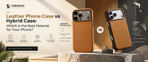 Leather Phone Case vs Hybrid Case: Which Is the Best Material for Your Phone?